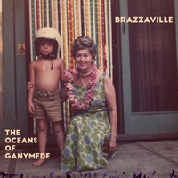 Brazzaville - The Oceans of Ganymede