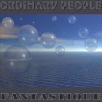 Ordinary People - Fantastique