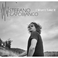 Stefano Capobianco - I Won't Take It