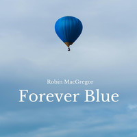 Robin MacGregor - Forever Blue