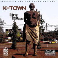 Liinx - K-Town (feat. Ewube & Mic Monsta)