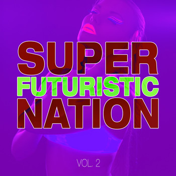 Various Artists - Super Futuristic Nation, Vol. 2