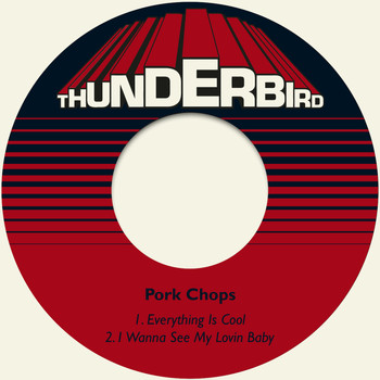 Pork Chops - Everything Is Cool