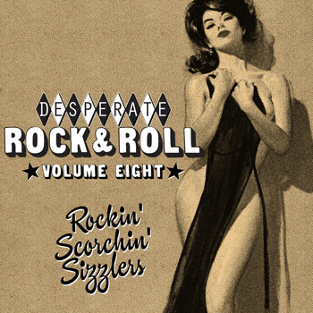 Various Artists - Desperate Rock'n'roll Vol. 8, Rockin' Scorchin' Sizzlers
