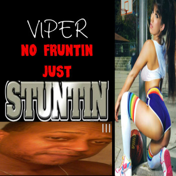 Viper - No Frontin Just Stuntin III