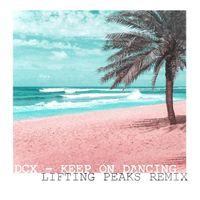 Dcx - Keep on Dancing (Lifting Peaks Remix)