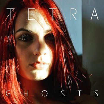 Tetra - Ghosts