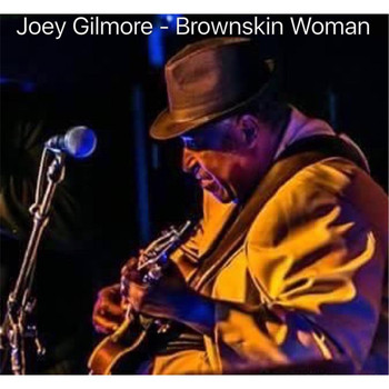 Joey Gilmore - Brownskin Woman
