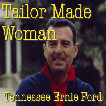 Tennessee Ernie Ford - Tailor Made Woman