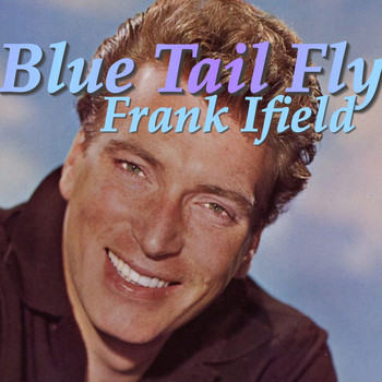 Frank Ifield - Blue Tail Fly