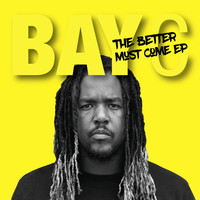 Bay-C - Better Must Come - EP
