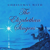 The Elizabethan Singers - Christmas With The Elizabethan Singers