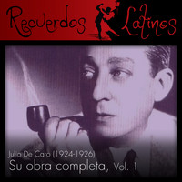 Julio De Caro - Julio de Caro: Su Obra Completa (1924-1926), Vol. 1
