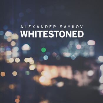 Alexander Saykov - Whitestoned