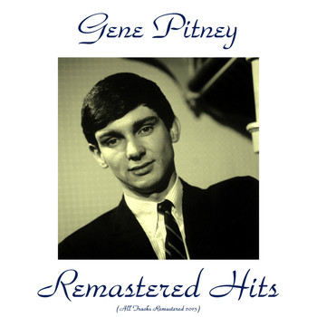 Gene Pitney - Remastered Hits