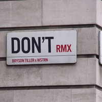 Bryson Tiller - Don't (WSTRN Remix)