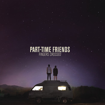 Part-Time Friends - Here We Are