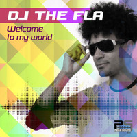 DJ the Fla - Welcome to My World
