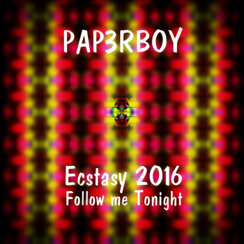 Paperboy - Ecstasy 2016 (Follow Me Tonight)