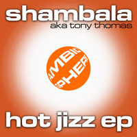 Shambala, Tony Thomas - Hot Jizz EP