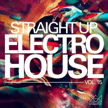 Various Artists - Straight Up Electro House! Vol. 15