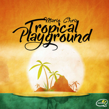 MARIO CHRIS - Tropical Playground