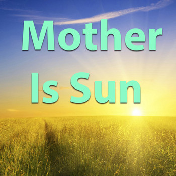 Various Artists - Mother Is Sun