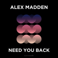 Alex Madden - Need You Back