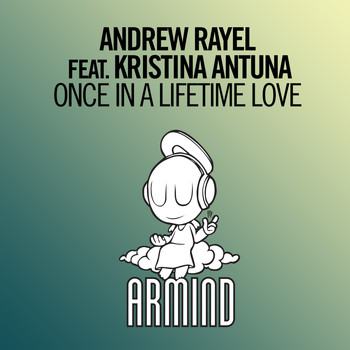 Andrew Rayel feat. Kristina Antuna - Once In A Lifetime Love