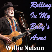 Willie Nelson - Rolling In My Baby's Arms