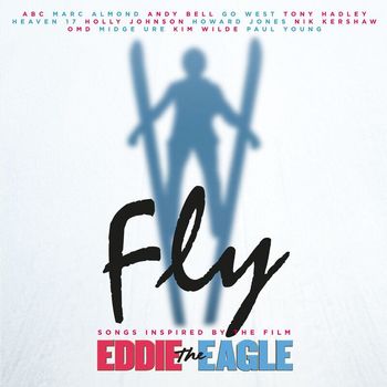 Various Artists - Fly (Songs Inspired By The Film: Eddie The Eagle)