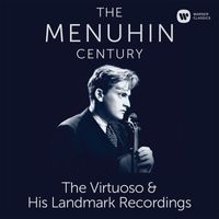 Yehudi Menuhin - The Menuhin Century - Virtuoso and Landmark Recordings (SD)