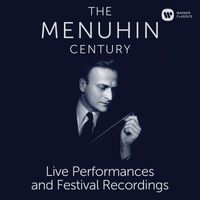 Yehudi Menuhin - The Menuhin Century - Live Performances and Festival Recordings (SD)