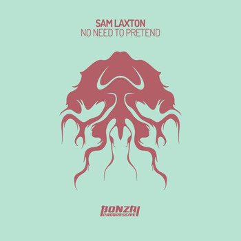 Sam Laxton - No Need To Pretend