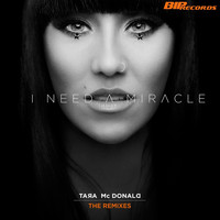 Tara McDonald - I Need a Miracle The Remixes