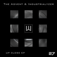 The Advent & Industrialyzer - Up Close EP