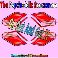 The Psychedelic Scorzonera - Go Out and Get It