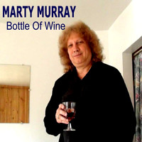 Marty Murray - Bottle Of Wine