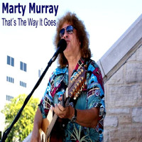 Marty Murray - That's the Way It Goes