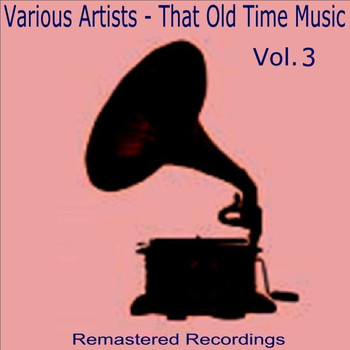 Various Artists - That Old Time Music Vol. 3