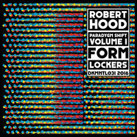 Robert Hood - Paradygm Shift - Volume 1