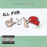 Armani DePaul - All Fair Love & War (Explicit)