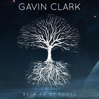 Gavin Clark - Back to My Roots