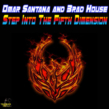 Omar Santana & Brad House - Step Into the Fifth Dimension