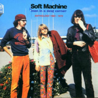 Soft Machine - Man in a Deaf Corner (Anthology 1963 - 1970)