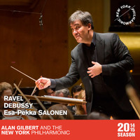 New York Philharmonic - Ravel: Valses nobles et sentimentales & Piano Concerto in G major - Debussy: Jeux - Esa-Pekka Salonen: Nyx