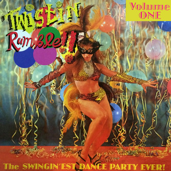 Various Artists - Twistin Rumble!! Vol.1, The Swingin'est Dance Party Ever!