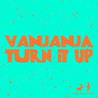 Vanjanja - Turn It Up