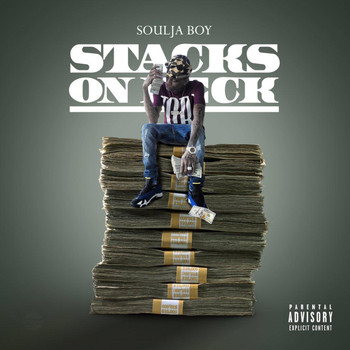 Soulja Boy - Stacks on Deck (Explicit)