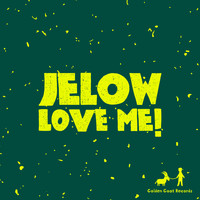 Jelow - Love Me!